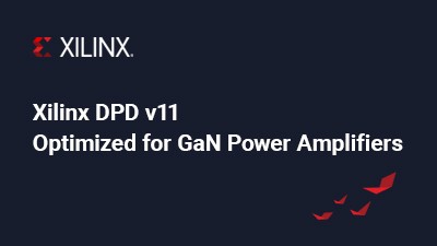 Xilinx DPD v11 — 针对 GaN 功率放大器进行了优化